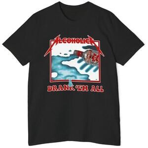 Metallica Alcoholica Drank Em All T Shirt Heavy Metal Band Fan Gift Retro Tee